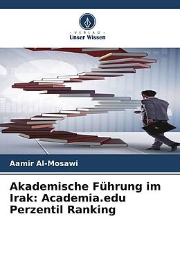 Kartonierter Einband Akademische Führung im Irak: Academia.edu Perzentil Ranking von Aamir Al-Mosawi