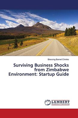 Couverture cartonnée Surviving Business Shocks from Zimbabwe Environment: Startup Guide de Blessing Barnet Chiniko