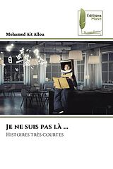 Couverture cartonnée Je ne suis pas là ... de Mohamed Ait Allou