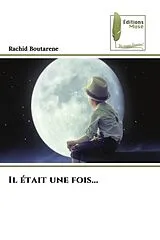 Kartonierter Einband (Kt) Il était une fois... von Rachid Boutarene