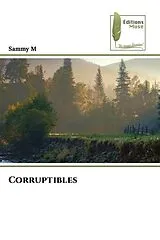 Kartonierter Einband Corruptibles von Sammy M
