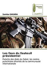 Kartonierter Einband Les fous du fauteuil présidentiel von Samba Gagara