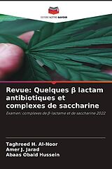 Couverture cartonnée Revue: Quelques beta lactam antibiotiques et complexes de saccharine de Taghreed H. Al-Noor, Amer J. Jarad, Abaas Obaid Hussein