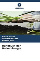 Kartonierter Einband Handbuch der Bodenbiologie von Himani Rawat, Priyanshi Sharma, Pramod Joshi