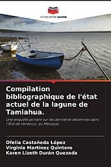 Couverture cartonnée Compilation bibliographique de l'état actuel de la lagune de Tamiahua. de Ofelia Castañeda López, Virginia Martínez Quintero, Karen Lizeth Durán Quezada