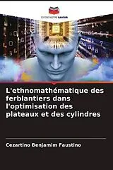 Kartonierter Einband (Kt) L'ethnomathématique des ferblantiers dans l'optimisation des plateaux et des cylindres von Cezartino Benjamim Faustino