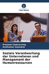 Kartonierter Einband Soziale Verantwortung der Unternehmen und Management der Humanressourcen von Pranami Chakravorty, Anshuman Goswami