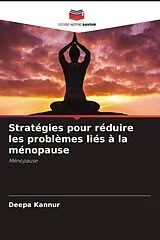Kartonierter Einband (Kt) Stratégies pour réduire les problèmes liés à la ménopause von Deepa Kannur, Sunanda Itagi