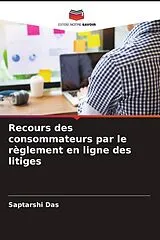 Kartonierter Einband Recours des consommateurs par le règlement en ligne des litiges von Saptarshi Das