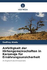 Kartonierter Einband Anfälligkeit der Hirtengemeinschaften in Karamoja für Ernährungsunsicherheit von Godfrey Atodu