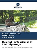 Kartonierter Einband Qualität im Tourismus in Zentralportugal von Maria Do Rosário Mira, Andreia Moura, Lisete Mónico