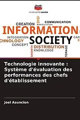 Kartonierter Einband (Kt) Technologie innovante : Système d'évaluation des performances des chefs d'établissement von Joel Asuncion