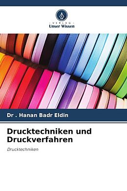 Kartonierter Einband Drucktechniken und Druckverfahren von . Hanan Badr Eldin