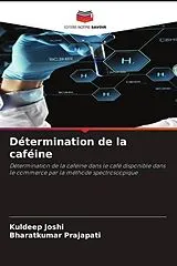 Kartonierter Einband (Kt) Détermination de la caféine von Kuldeep Joshi, Bharatkumar Prajapati