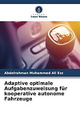 Kartonierter Einband Adaptive optimale Aufgabenzuweisung für kooperative autonome Fahrzeuge von Abdelrahman Muhammed Ali Ezz