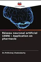 Kartonierter Einband (Kt) Réseau neuronal artificiel (ANN) : Application en pharmacie von Dr.Prithviraj Chakraborty