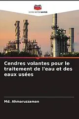 Kartonierter Einband (Kt) Cendres volantes pour le traitement de l'eau et des eaux usées von Md. Ahmaruzzaman
