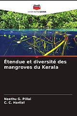 Couverture cartonnée Étendue et diversité des mangroves du Kerala de Neethu G. Pillai, C. C. Harilal