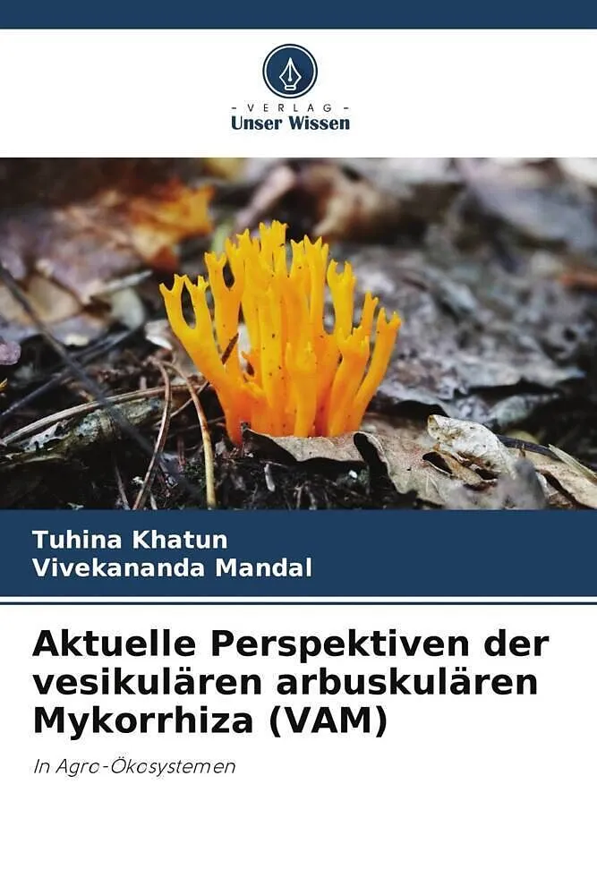 Aktuelle Perspektiven der vesikulären arbuskulären Mykorrhiza (VAM)