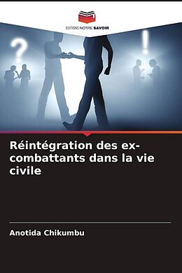 Couverture cartonnée Réintégration des ex-combattants dans la vie civile de Anotida Chikumbu