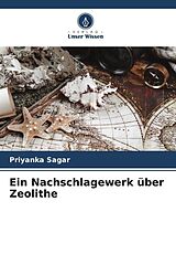 Kartonierter Einband Ein Nachschlagewerk über Zeolithe von Priyanka Sagar