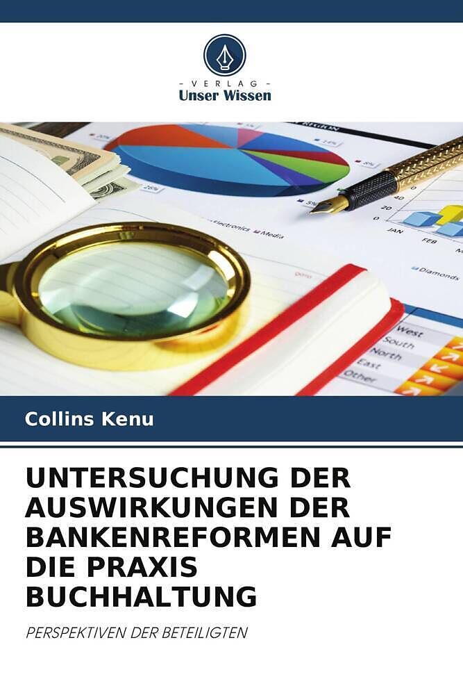 UNTERSUCHUNG DER AUSWIRKUNGEN DER BANKENREFORMEN AUF DIE PRAXIS BUCHHALTUNG
