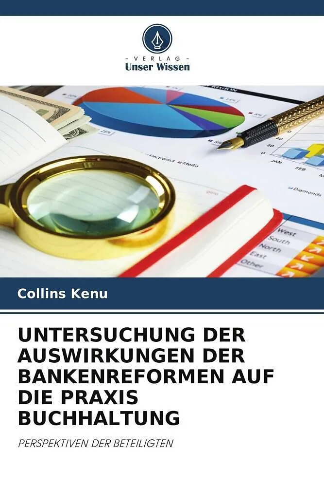 UNTERSUCHUNG DER AUSWIRKUNGEN DER BANKENREFORMEN AUF DIE PRAXIS BUCHHALTUNG