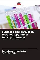 Kartonierter Einband (Kt) Synthèse des dérivés du tétrahydropyranne/ tétrahydrofurane von Boggu Jagan Mohan Reddy, N. Prudhvi Raju