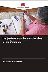 Kartonierter Einband (Kt) Le jeûne sur la santé des diabétiques von Ali Saad Alsaaran