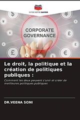 Couverture cartonnée Le droit, la politique et la création de politiques publiques : de DR.VEENA SONI