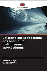 Kartonierter Einband (Kt) Un traité sur la topologie des onduleurs multiniveaux asymétriques von Varsha Singh, O. Nagadutta