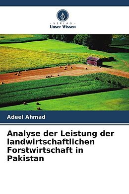 Kartonierter Einband Analyse der Leistung der landwirtschaftlichen Forstwirtschaft in Pakistan von Adeel Ahmad
