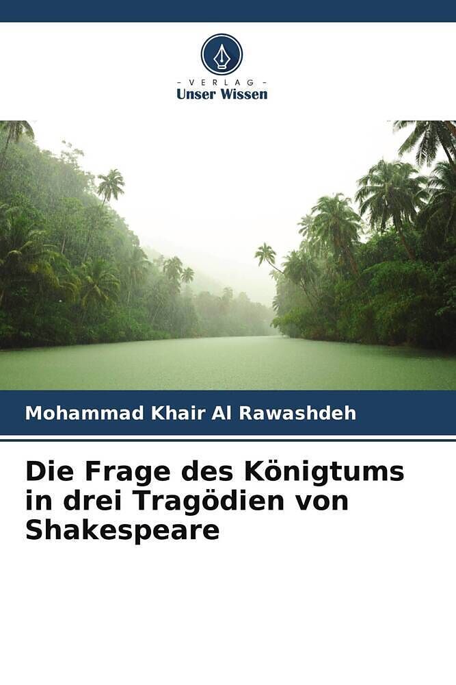 Die Frage des Königtums in drei Tragödien von Shakespeare