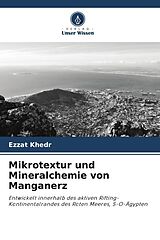 Kartonierter Einband Mikrotextur und Mineralchemie von Manganerz von Ezzat Khedr