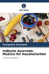Kartonierter Einband Indische Ayurveda-Medizin für Hausheilmittel von Poongothai Annadurai
