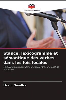 Couverture cartonnée Stance, lexicogramme et sémantique des verbes dans les lois locales de Lisa L. Serafica