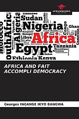 Couverture cartonnée AFRICA AND FAIT ACCOMPLI DEMOCRACY de Georges Ingange Ikyo Bangwa