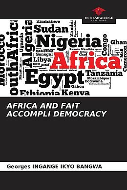 Couverture cartonnée AFRICA AND FAIT ACCOMPLI DEMOCRACY de Georges Ingange Ikyo Bangwa