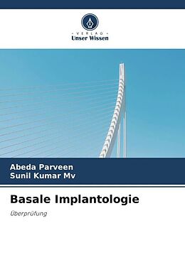 Kartonierter Einband Basale Implantologie von Abeda Parveen, Sunil Kumar Mv