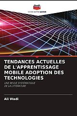 Couverture cartonnée TENDANCES ACTUELLES DE L'APPRENTISSAGE MOBILE ADOPTION DES TECHNOLOGIES de Ali Wadi