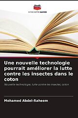 Couverture cartonnée Une nouvelle technologie pourrait améliorer la lutte contre les insectes dans le coton de Mohamed Abdel-Raheem