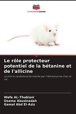 Couverture cartonnée Le rôle protecteur potentiel de la bétanine et de l'allicine de Wafa AL-Thubiani, Osama Abuzinadah, Gamal Abd El-Aziz