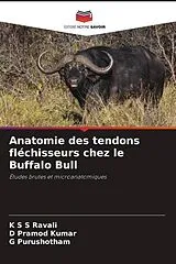 Kartonierter Einband (Kt) Anatomie des tendons fléchisseurs chez le Buffalo Bull von K S S Ravali, D Pramod Kumar, G Purushotham