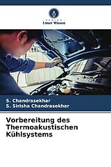 Kartonierter Einband Vorbereitung des Thermoakustischen Kühlsystems von S. Chandrasekhar, S. Sirisha Chandrasekhar