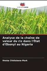 Kartonierter Einband (Kt) Analyse de la chaîne de valeur du riz dans l'État d'Ebonyi au Nigeria von Nneka Chidiebere-Mark