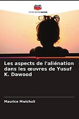 Couverture cartonnée Les aspects de l'aliénation dans les  uvres de Yusuf K. Dawood de Maurice Mwichuli