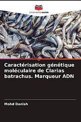 Couverture cartonnée Caractérisation génétique moléculaire de Clarias batrachus. Marqueur ADN de Mohd Danish