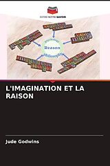 Couverture cartonnée L'IMAGINATION ET LA RAISON de Jude Godwins