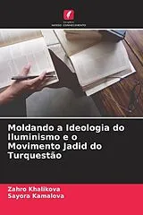 Kartonierter Einband (Kt) Moldando a Ideologia do Iluminismo e o Movimento Jadid do Turquestão von Zahro Khalikova, Sayora Kamalova