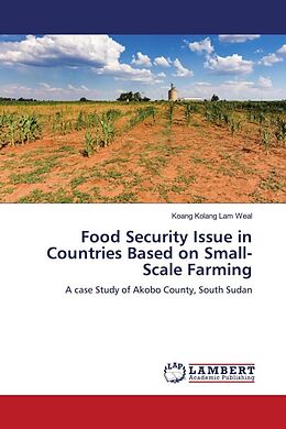 Couverture cartonnée Food Security Issue in Countries Based on Small-Scale Farming de Koang Kolang Lam Weal